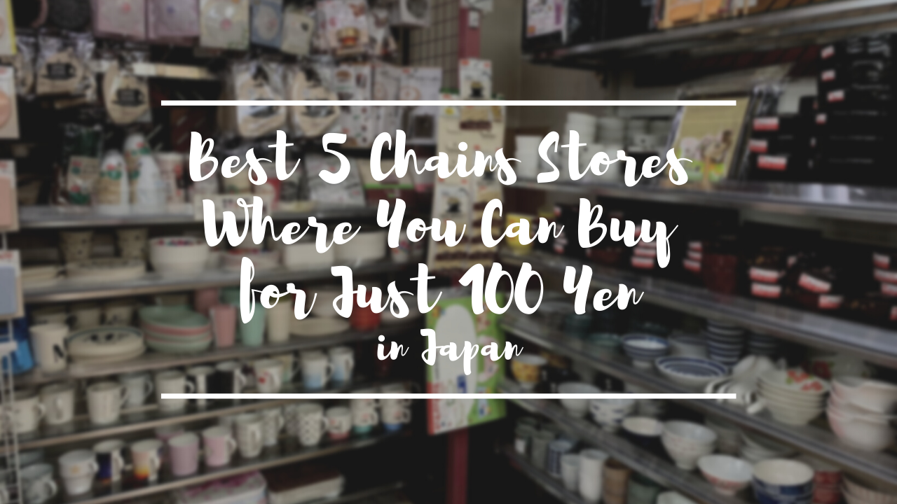 5-best-chains-stores-where-you-can-buy-for-just-100-yen-in-japan