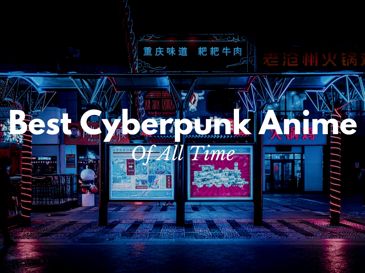 7 Best Cyberpunk Anime of All Time - Japan Web Magazine