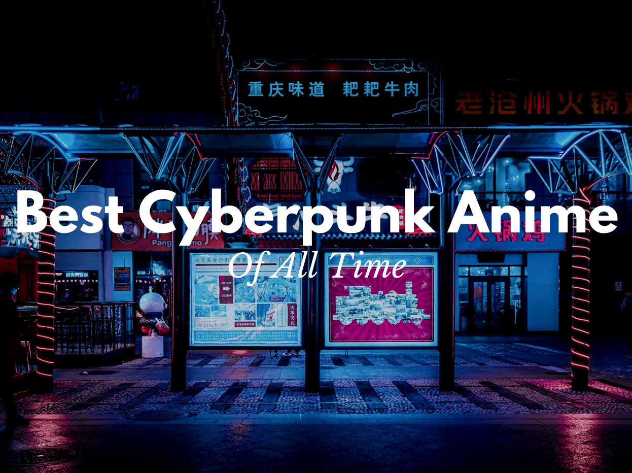 10 Best Cyberpunk Anime of All Time Ranked