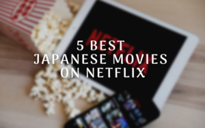 5 Best Japanese Movies on Netflix