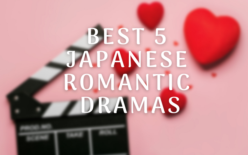 Best 5 Japanese Romantic Dramas Japan Web Magazine