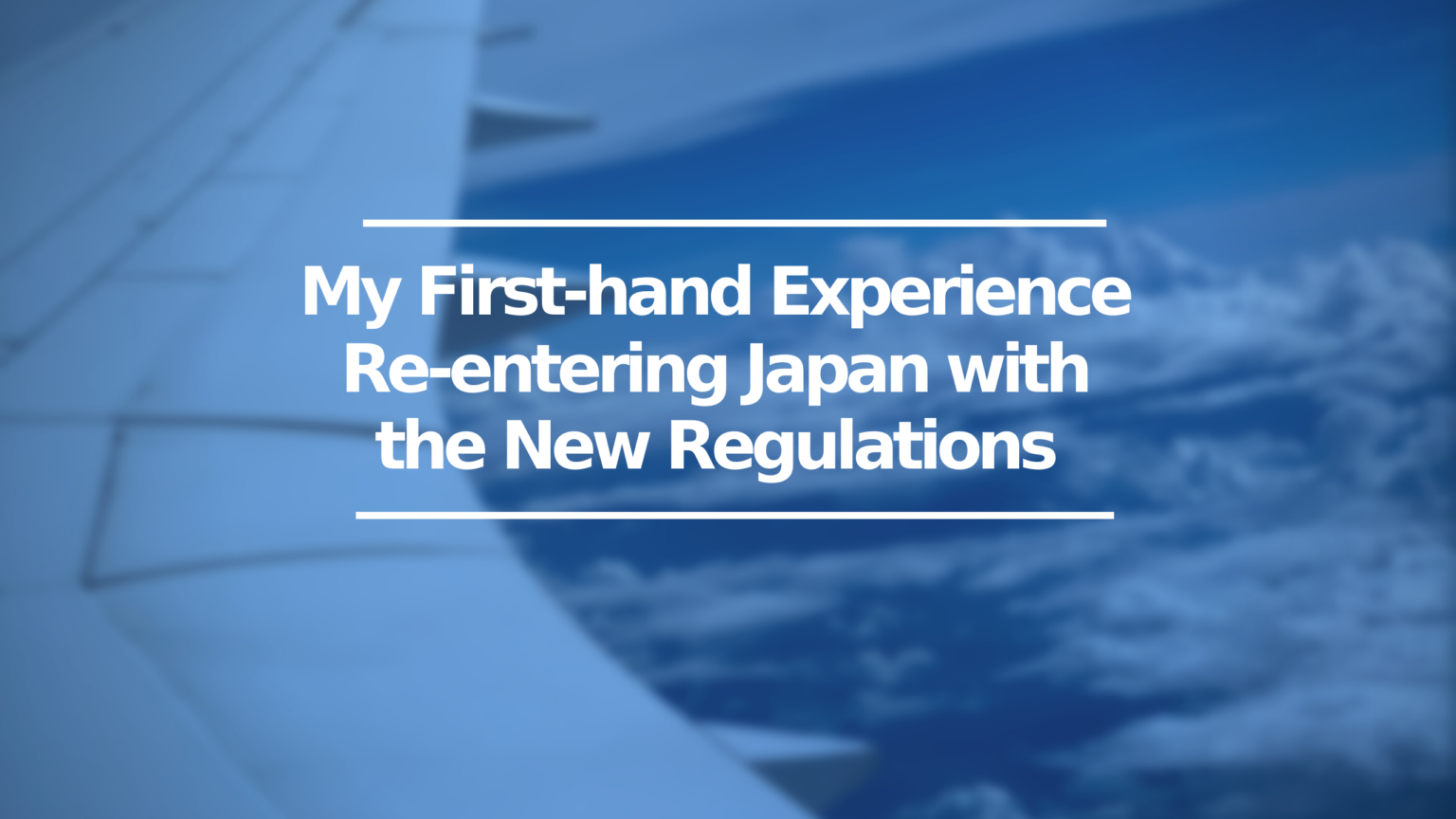 My Firsthand Experience Reentering Japan with the New Regulations Japan Web Magazine
