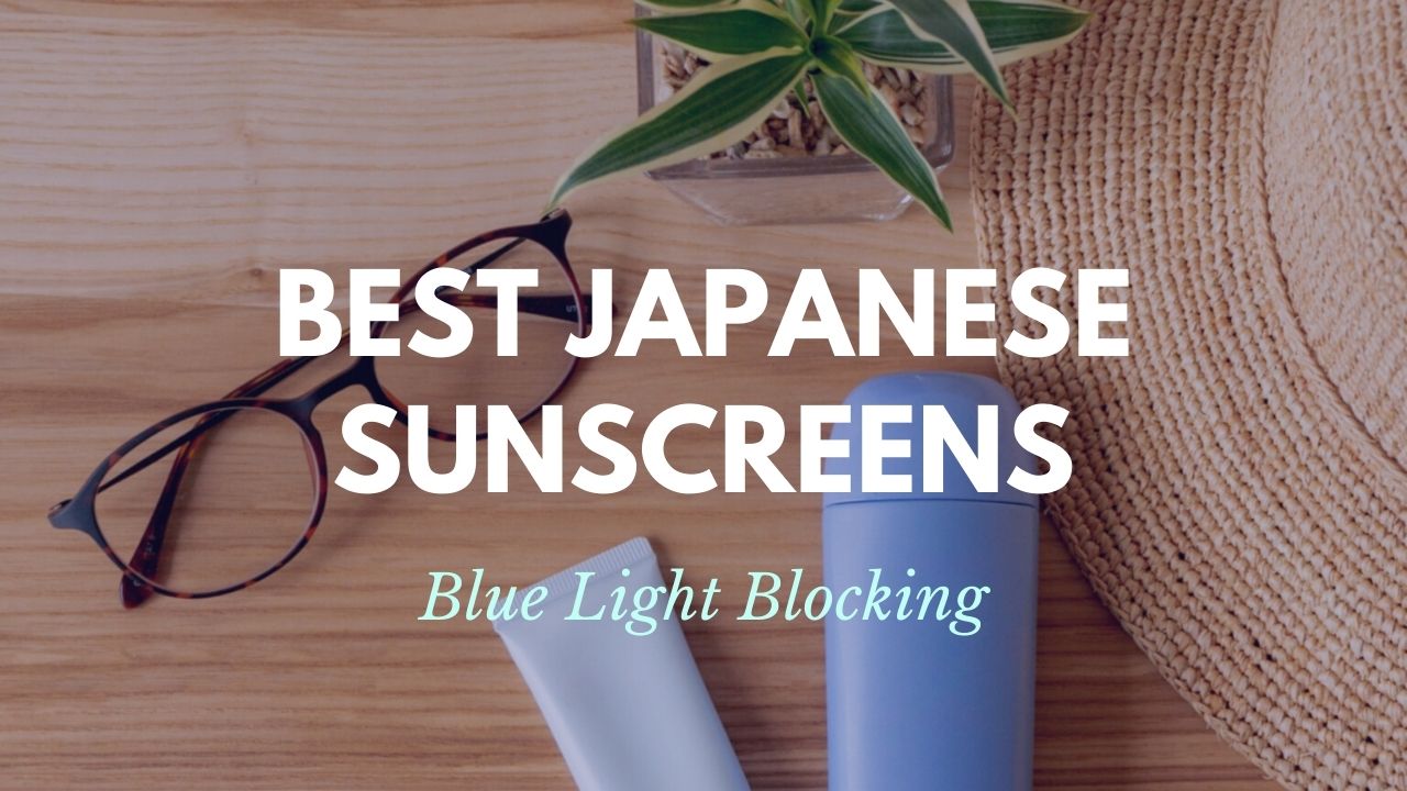 Best Japanese Blue Light Blocking Sunscreens