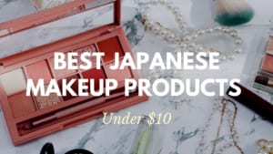 Best Affordable Japanese Makeup Products