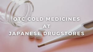 5 Top-Selling Japanese Cold Medicines