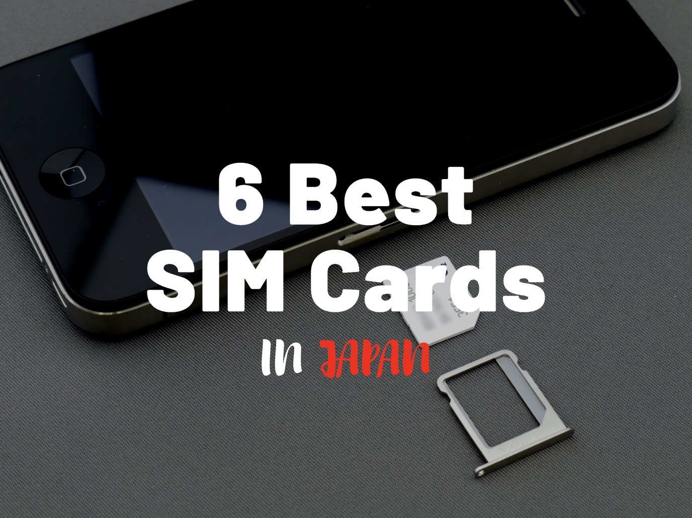 6 Best SIM Cards in Japan