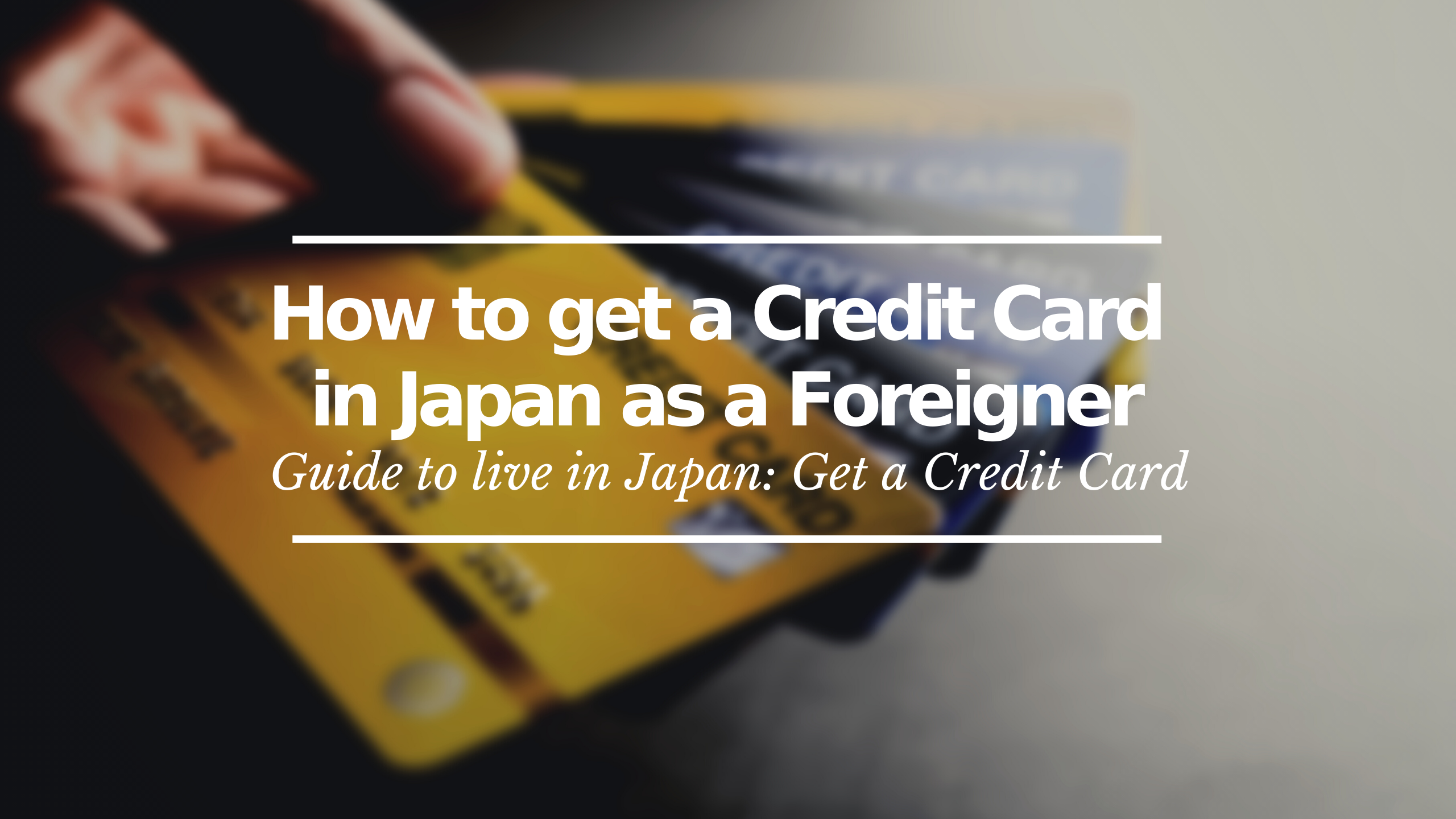 How to get a Credit Card in Japan as a Foreigner