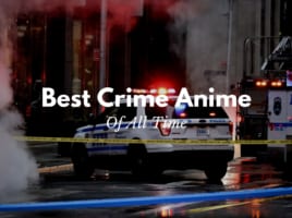 5 Best Crime Anime of All Time