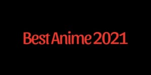 20 Best Anime of 2021
