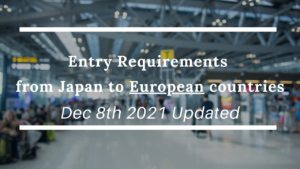 Entry Requirements from Japan to European countries - Dec 8th Updated