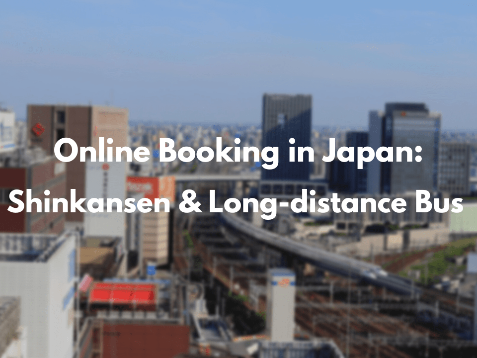 Online Booking Sites for Shinkansen and Long-distance Bus in Japan