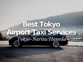5 Best Airport Taxi Services between Tokyo and Narita/Haneda