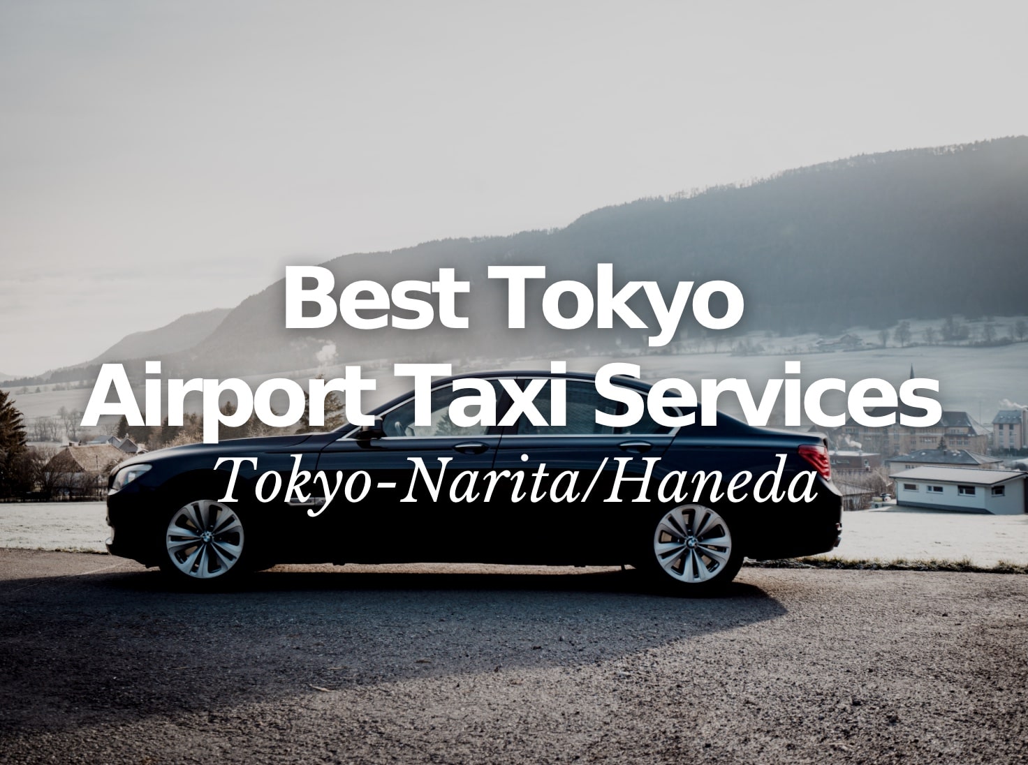 7 Best Airport Taxi Services between Tokyo and Narita/Haneda