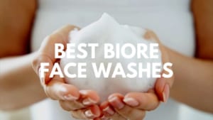Best Biore Face Washes
