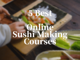 5 Best Online Sushi Making Courses