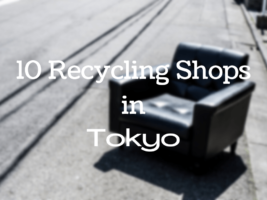 10 Popular Recycling Shops in Tokyo