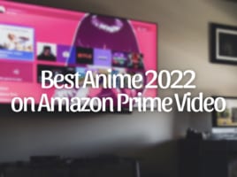 10 Best Anime on Amazon Prime Video 2022