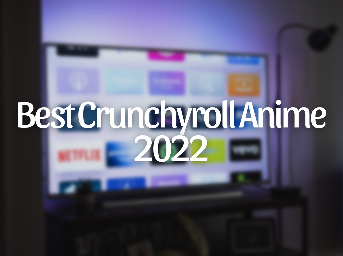 Best Anime on Crunchyroll 2022