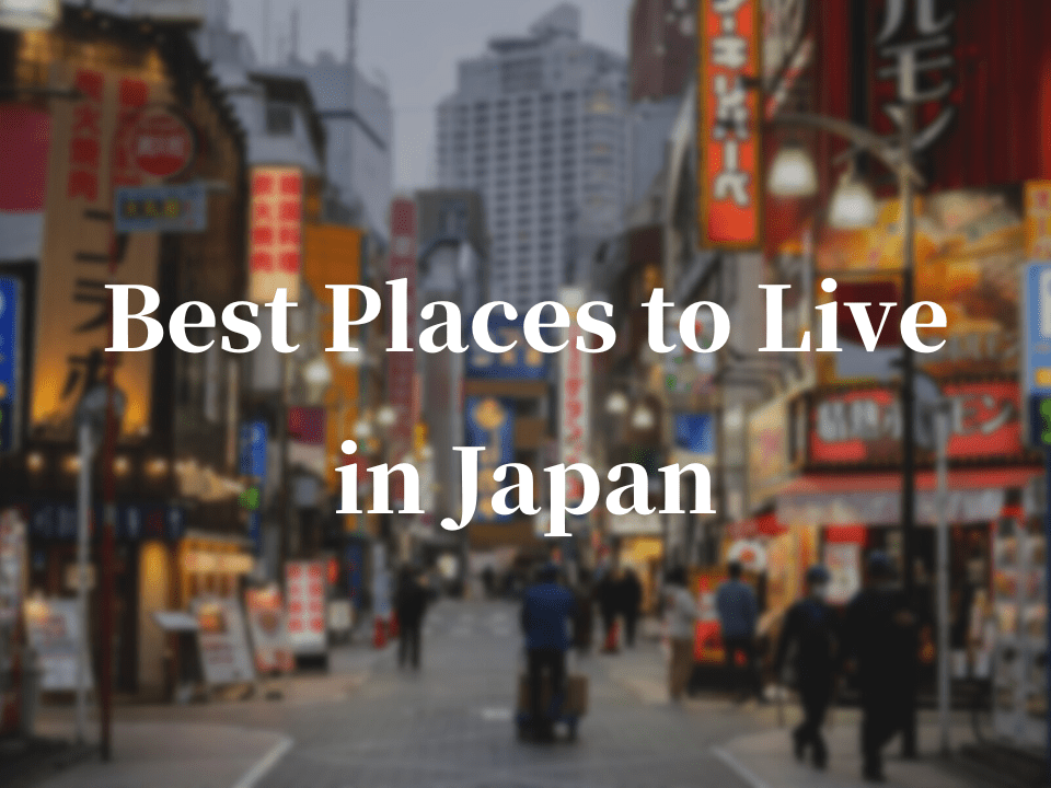 Best Places to Live in Japan