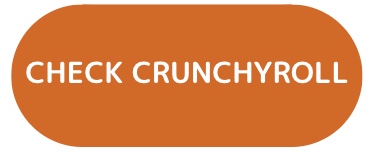Check Crunchyroll