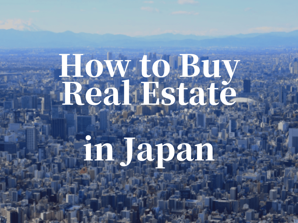 How to Buy Real Estate in Japan