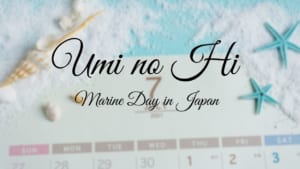 Umi no Hi: Marine Day in Japan