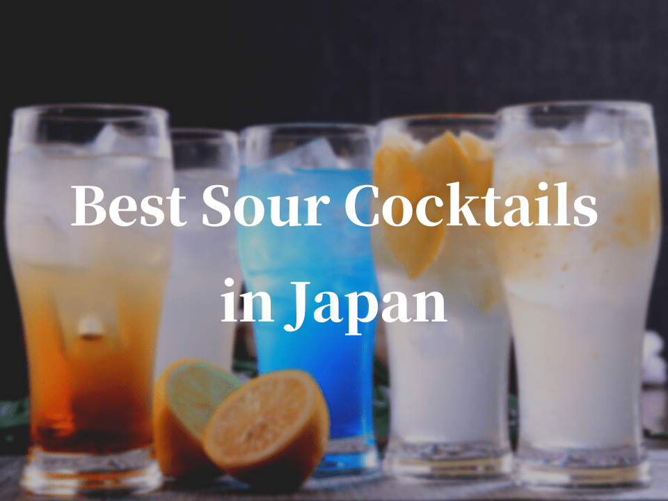 10 Best Sour Cocktails to Drink in Japan