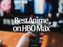 10 Best Anime on HBO Max