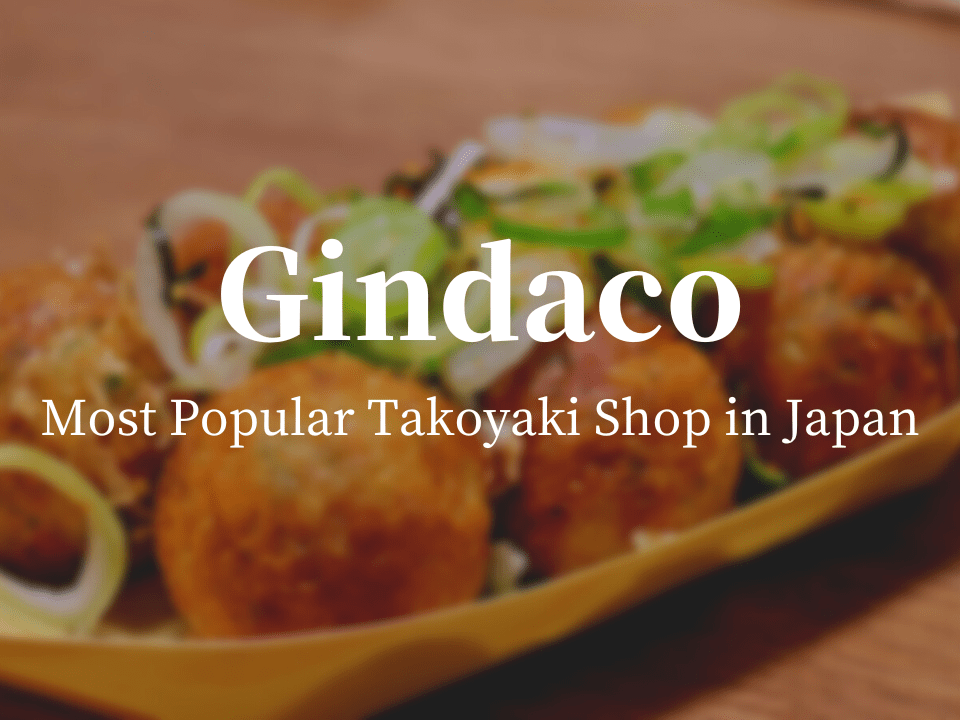 Gindaco Most Popular Takoyaki Shop in Japan