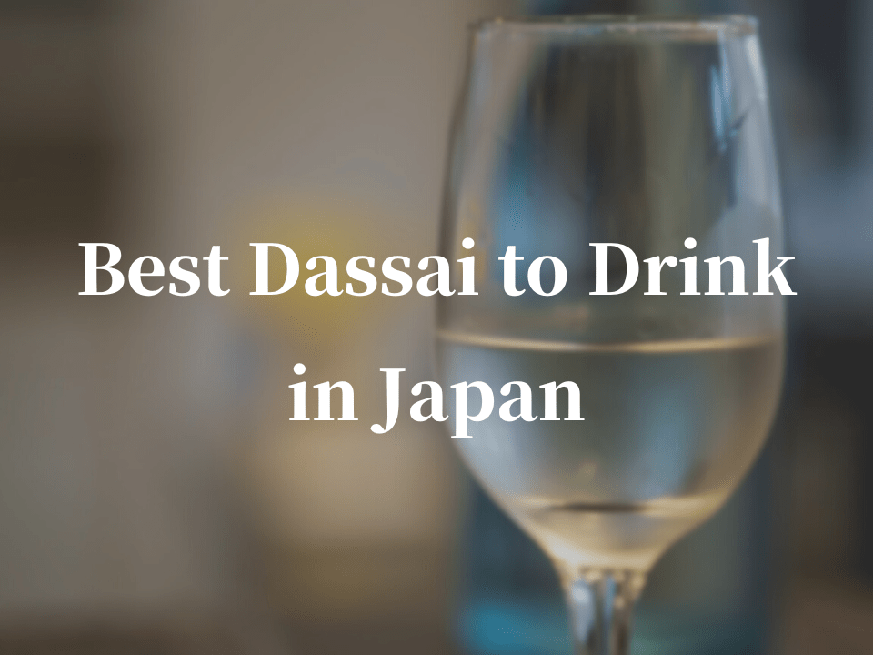 10 Best Dassai to Drink in Japan