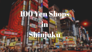 10 Best 100 Yen Shops in Shinjuku