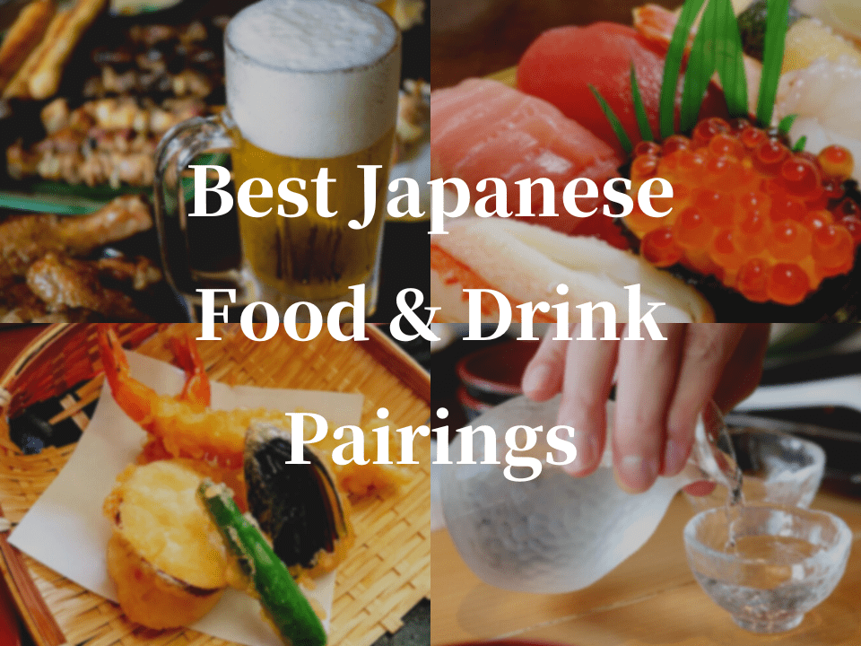 Best Japanese Dishes and Alcoholic Drink Pairings