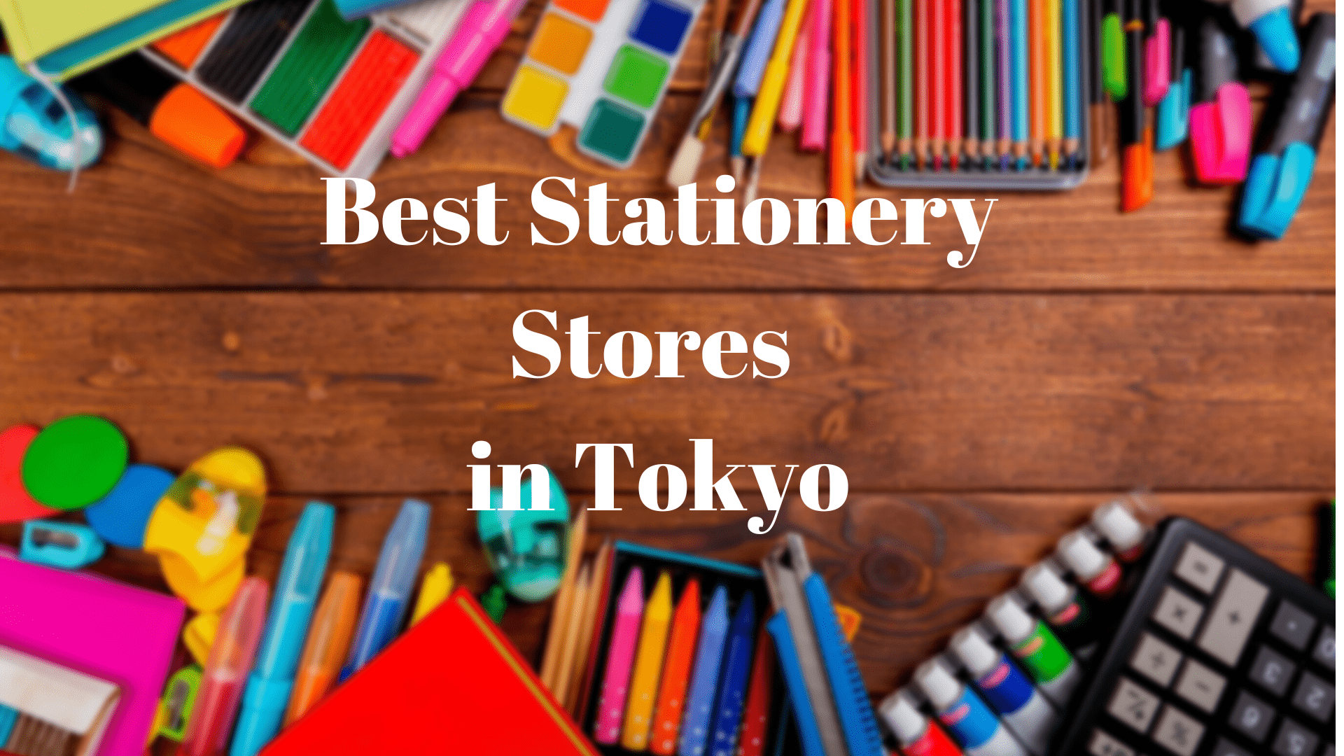 7 Best Stationery Stores in Tokyo