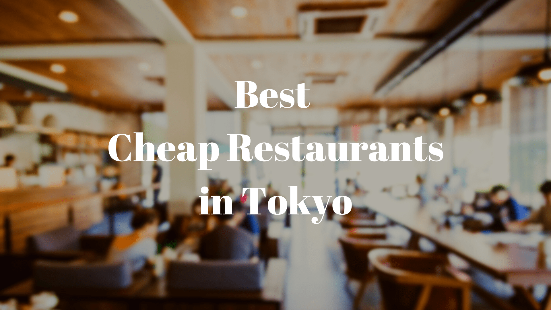 10 Best Cheap Restaurants in Tokyo