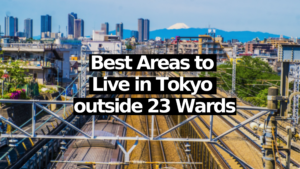 Best Areas to Live in Tokyo outside 23 Wards