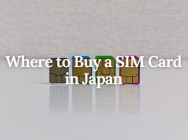 Where to Buy a SIM Card in Japan