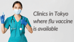 Where to get Flu Vaccine in Tokyo with English Speaking Staff?