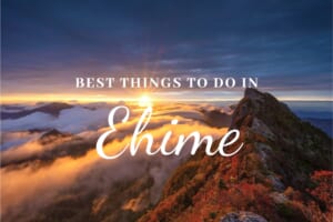 10 Best Things to Do in Ehime