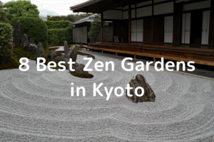 8 Best Zen Gardens in Kyoto