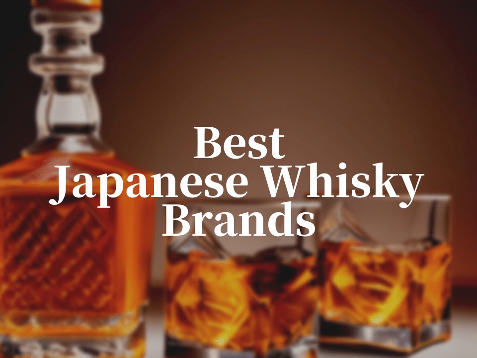 Best Japanese Whisky Brands