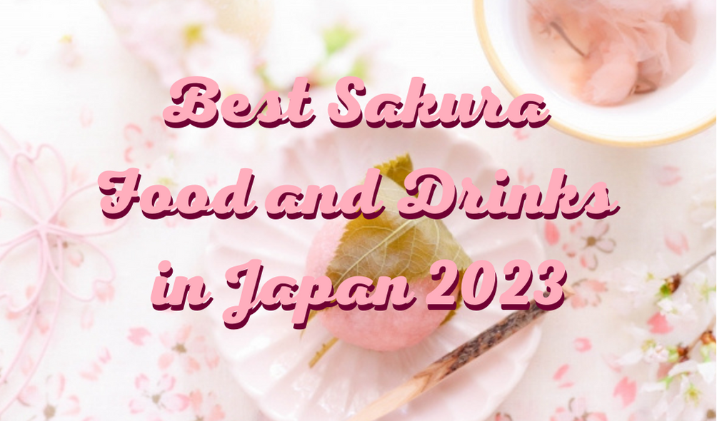 Best Sakura Food and Drinks in Japan 2023