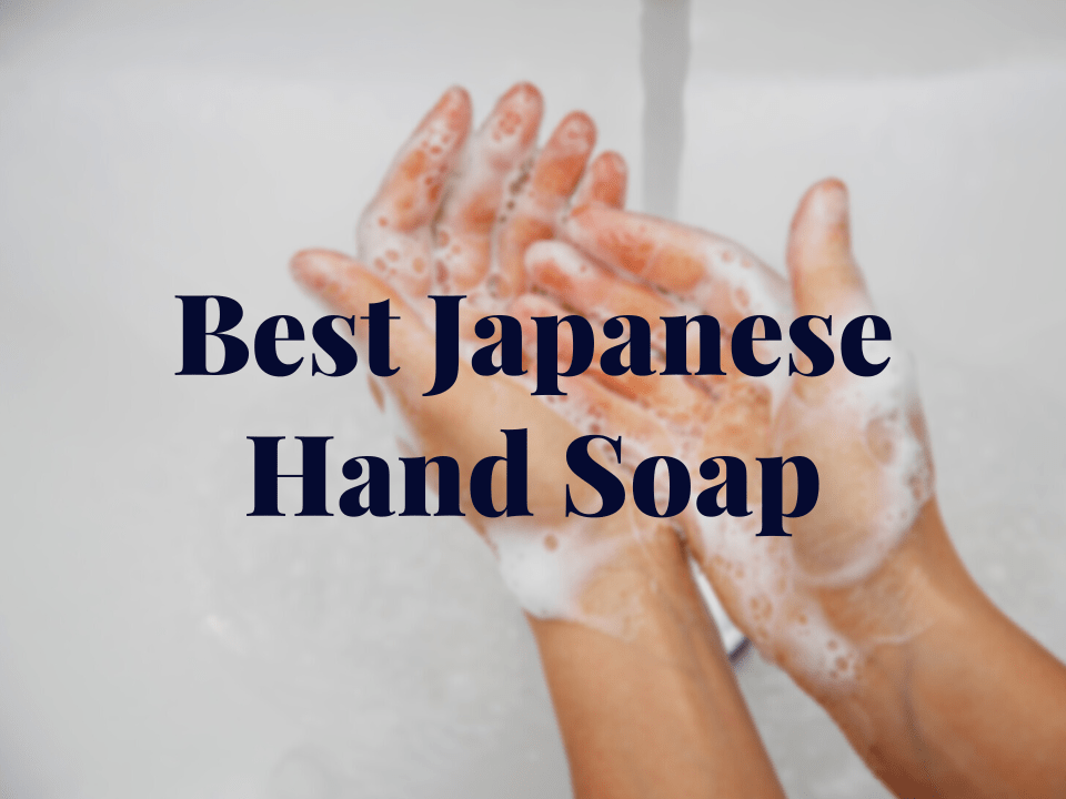 11 Best Japanese Hand Soaps