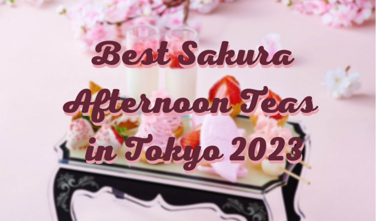 Best Sakura Afternoon Teas and Buffets in Tokyo 2023