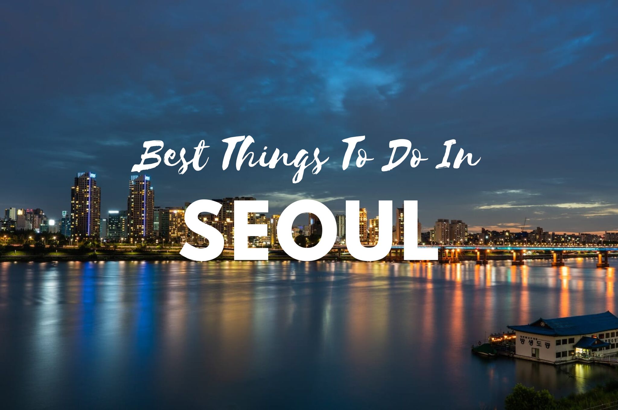 20 Best Things To Do In Seoul Japan Web Magazine