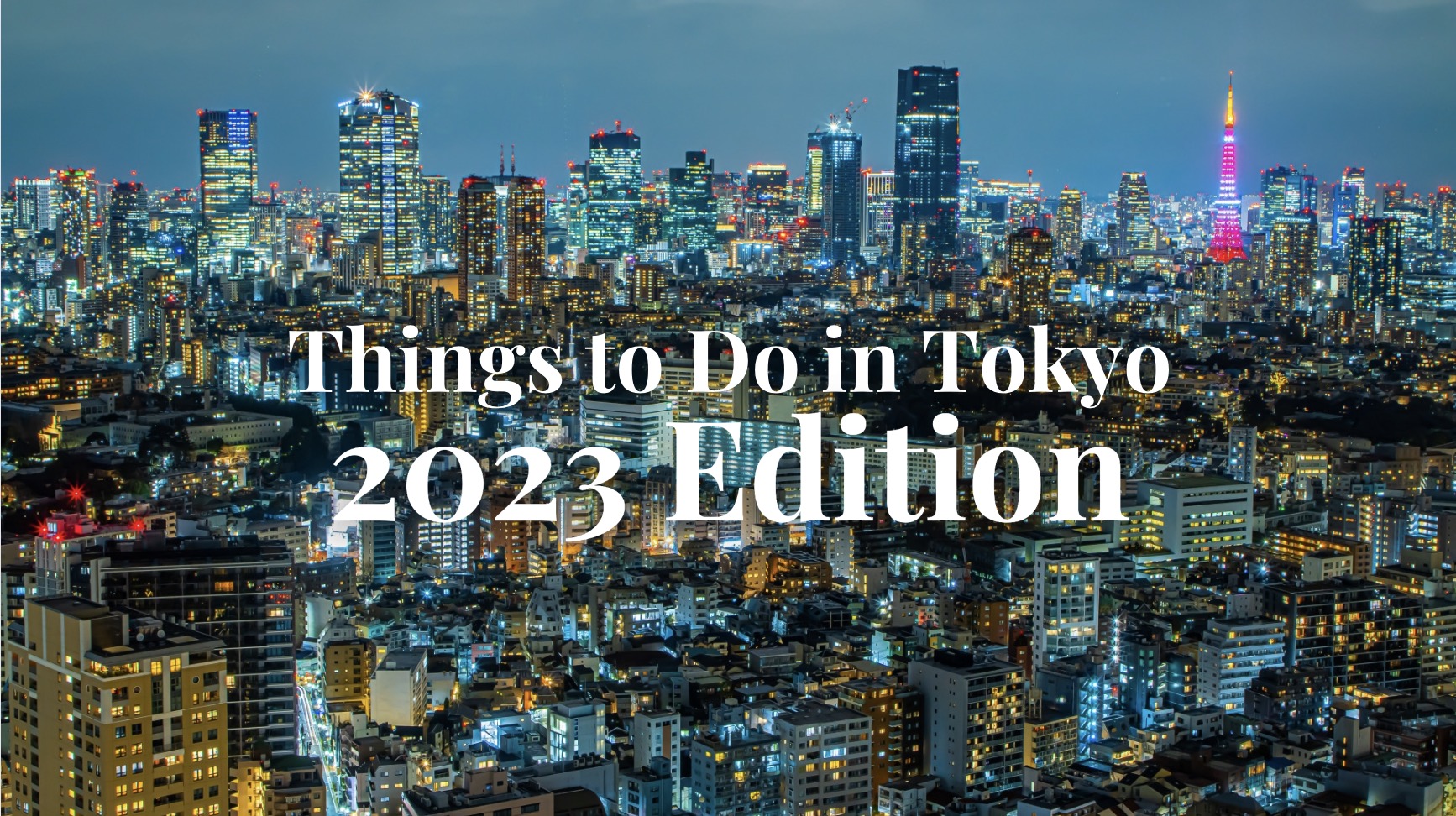 Tokyo Travel Guide (Updated 2023)