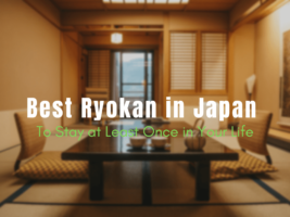 10 Best Ryokan in Japan to Stay at Least Once in Your Life