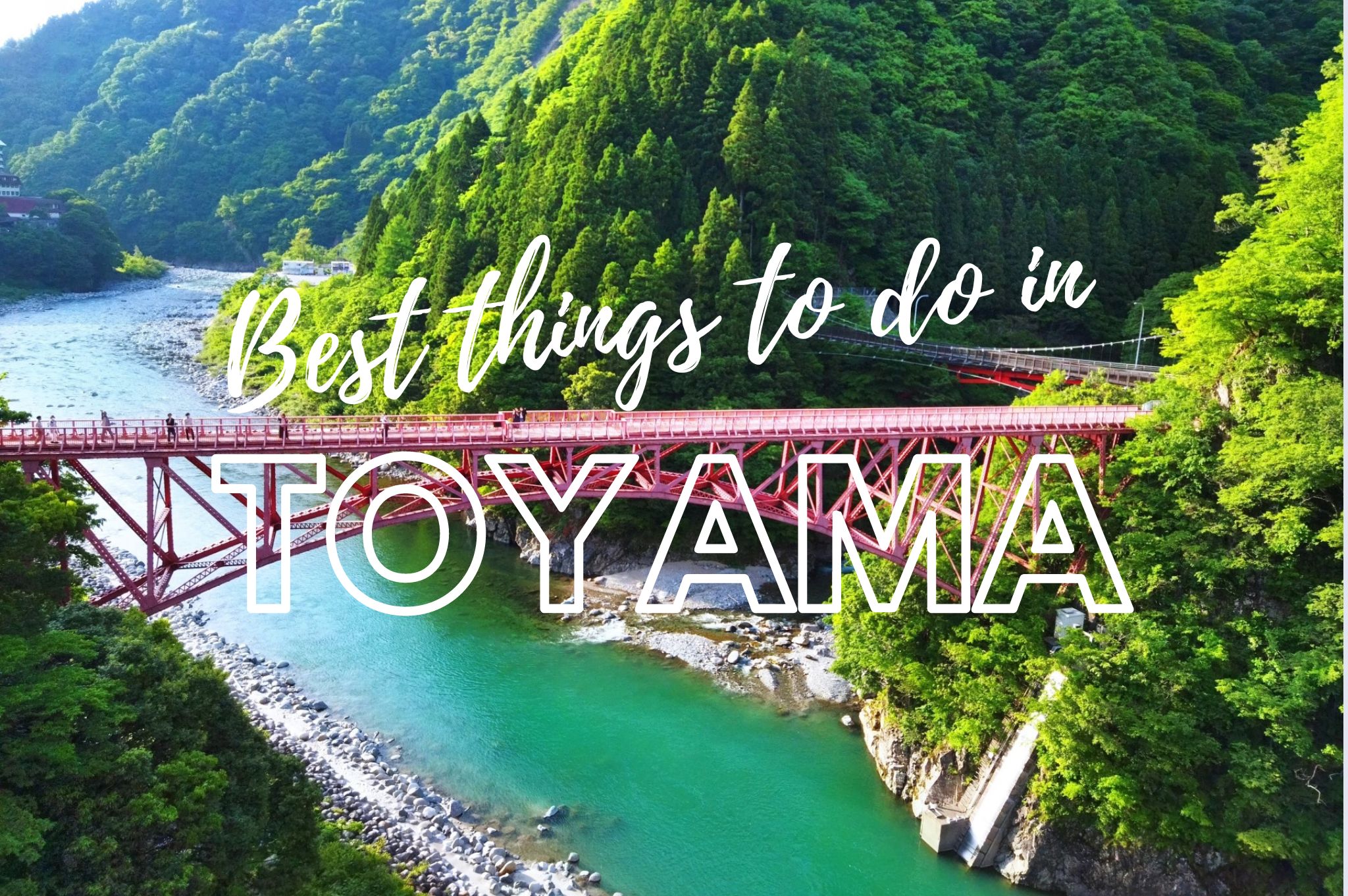12 Best Things to Do in Toyama