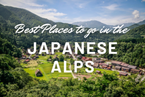 10 Best Places to Visit in the Japanese Alps