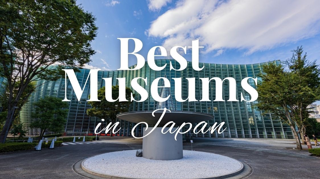 Best Museums in Japan