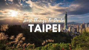10 Best Things to Do in Taipei